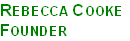 Rebecca Cooke
Founder